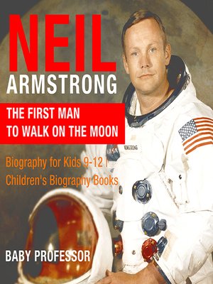 cover image of Neil Armstrong: The First Man to Walk on the Moon